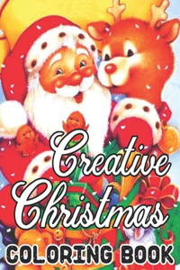 Creative Christmas Coloring Book: CHRISTMAS: Simple, Relaxing Festive Scenes. The Perfect 50 Winter Coloring Companion For Seniors, Beginners & Anyone Who Enjoys Easy Coloring