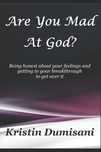 Are You Mad At God?