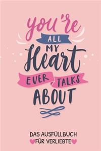 You're All My Heart Ever Talks about Das Ausfüllbuch Für Verliebte