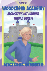 Monsters Hit Harder than a Bully