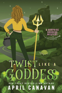 Twist Like a Goddess: A Paranormal Cozy Mystery