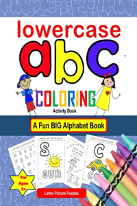 LowerCase abc coloring Activity Book - Letter Picture Puzzles A Fun Big Alphabet Book for Ages 3+