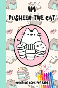 Im Pusheen The cat Coloring Book For kids