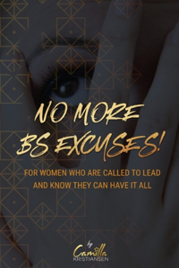 No more BS excuses!