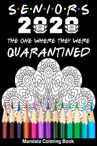 Seniors 2020 The One Where They Were Quarantined Mandala Coloring Book