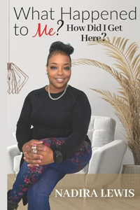 What Happened to Me? How did I get here?