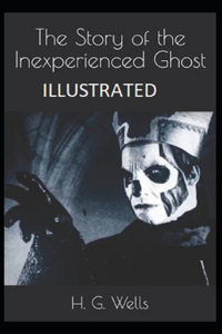 The Story of the Inexperienced Ghost Illustrated