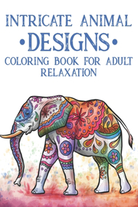 Intricate Animal Designs Coloring Book For Adult Relaxation