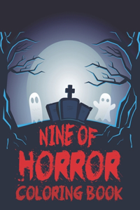 Nine of Horror Coloring Book: Horror Coloring Book