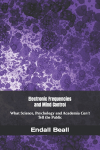 Electronic Frequencies and Mind Control