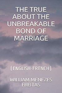 True about the Unbreakable Bond of Marriage