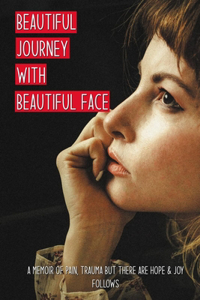 Beautiful Journey With Beautiful Face