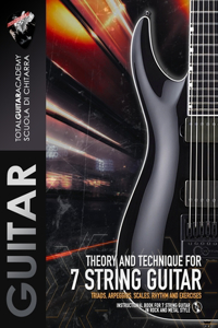 Theory and Technique for 7 String Guitar