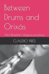 Between Drums and Orixás