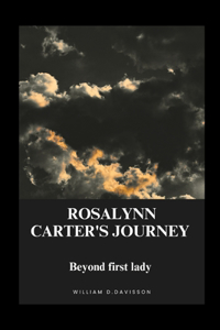 Rosalynn Carter's Journey