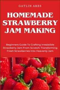 Homemade Strawberry Jam Making