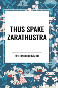 Thus Spake Zarathustra: A Book for All and None