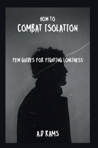 How to Combat Isolation