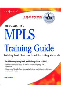 Rick Gallahers MPLS Training Guide
