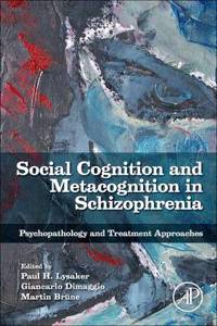 Social Cognition and Metacognition in Schizophrenia: Psychopathology and Treatment Approaches