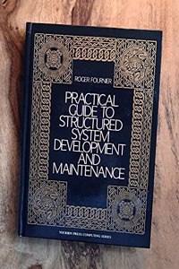 Practical Guide to Structured System Development and Maintenance (Yourdon Press computing series)