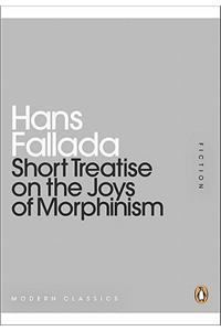 Short Treatise on the Joys of Morphinism