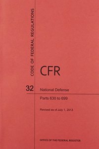 Code of Federal Regulations, Title 32, National Defense, PT. 630-699, Revised as of July 1, 2013