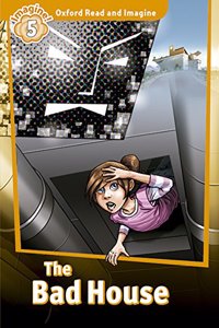 Oxford Read and Imagine: Level 5:: The Bad House audio CD pack
