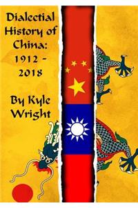 Dialectical History of China: 1912 - 2018