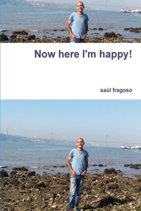Now here I'm happy!