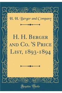 H. H. Berger and Co. 's Price List, 1893-1894 (Classic Reprint)