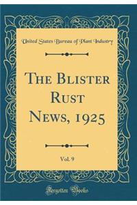 The Blister Rust News, 1925, Vol. 9 (Classic Reprint)