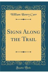 Signs Along the Trail (Classic Reprint)