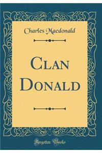 Clan Donald (Classic Reprint)