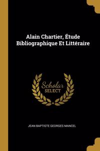 Alain Chartier, Étude Bibliographique Et Littéraire