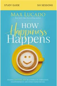 How Happiness Happens Study Guide