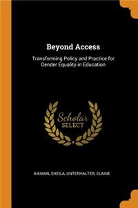 Beyond Access: Transforming Policy and Practice for Gender Equality in Education