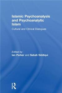 Islamic Psychoanalysis and Psychoanalytic Islam