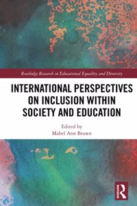 International Perspectives on Inclusion within Society and Education
