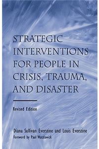 Strategic Interventions for People in Crisis, Trauma, and Disaster