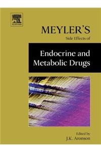 Meyler's Side Effects of Endocrine and Metabolic Drugs