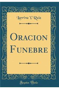 Oracion Funebre (Classic Reprint)