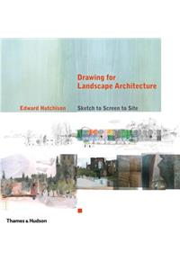 Drawing for Landscape Architecture: Sketch to Screen to Site