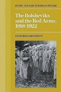 The Bolsheviks and the Red Army 1918–1921