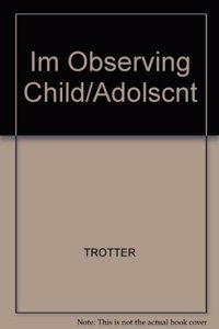 Im Observing Child/Adolscnt