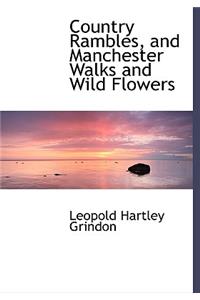 Country Rambles, and Manchester Walks and Wild Flowers