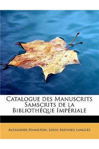 Catalogue Des Manuscrits Samscrits de La Biblioth Que Imp Riale