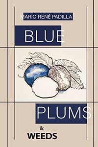 Blue Plums & Weeds