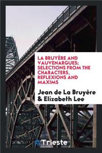 Selections from the Characters, Reflexions and Maxims;