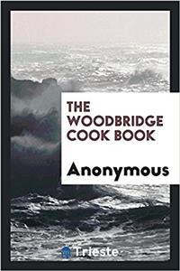 THE WOODBRIDGE COOK BOOK